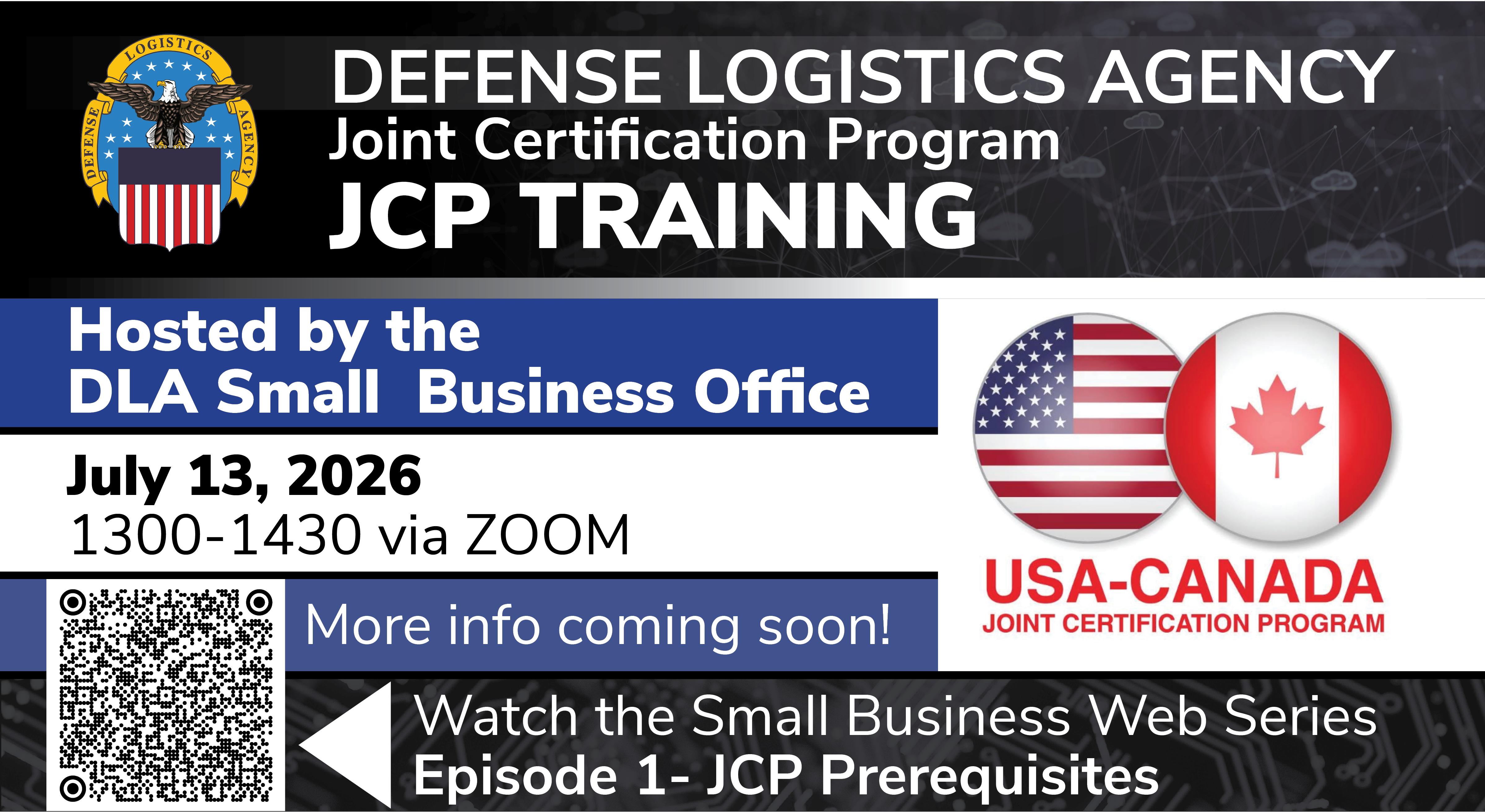 Defense Logistics Agency Joint Certification Program JCP Training Hosted by DLA Small Business Office July 13, 2026 1300-1430 via Zoom More info coming soon! Defense Logistics Agency Joint Certification Program JCP Training Hosted by DLA Small Business Office July 13, 2026 1300-1430 via Zoom More info coming soon!